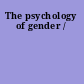 The psychology of gender /