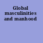 Global masculinities and manhood