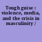 Tough guise : violence, media, and the crisis in masculinity /