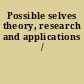 Possible selves theory, research and applications /