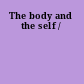 The body and the self /