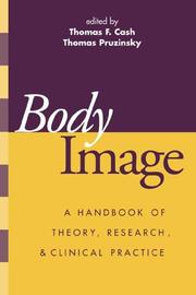 Body image : a handbook of theory, research, and clinical practice /