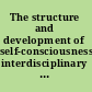 The structure and development of self-consciousness interdisciplinary perspectives /