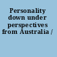 Personality down under perspectives from Australia /