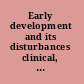 Early development and its disturbances clinical, conceptual and empirical research on ADHD and other psychopathologies and its epistemological reflections /