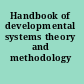 Handbook of developmental systems theory and methodology /