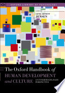 The Oxford handbook of human development and culture : an interdisciplinary perspective /