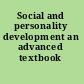 Social and personality development an advanced textbook /