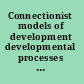 Connectionist models of development developmental processes in real and artificial neural networks /