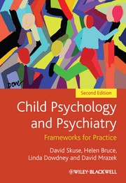 Child psychology and psychiatry : frameworks for practice /