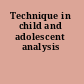 Technique in child and adolescent analysis