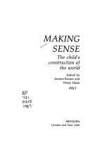 Making sense : the child's construction of the world /