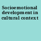 Socioemotional development in cultural context