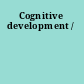 Cognitive development /