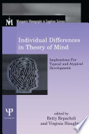 Individual differences in theory of mind implications for typical and atypical development /