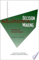 Adolescent decision making implications for prevention programs : summary of a workshop /