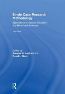 Single case research methodology : applications in special education and behavioral sciences /