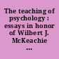 The teaching of psychology : essays in honor of Wilbert J. McKeachie and Charles L. Brewer /