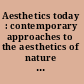 Aesthetics today : contemporary approaches to the aesthetics of nature and arts : proceedings of the 39th International Wittgenstein Symposium /