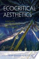 Ecocritical aesthetics : language, beauty, and the environment /