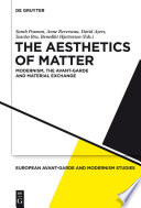 The aesthetics of matter : modernism, the avant-garde and material exchange /