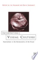 Interpreting visual culture explorations in the hermeneutics of the visual /