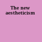 The new aestheticism