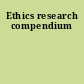 Ethics research compendium