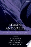 Reason and value : themes from the moral philosophy of Joseph Raz /