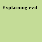 Explaining evil