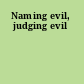 Naming evil, judging evil