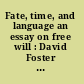 Fate, time, and language an essay on free will : David Foster Wallace /