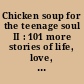 Chicken soup for the teenage soul II : 101 more stories of life, love, and learning /