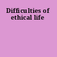 Difficulties of ethical life