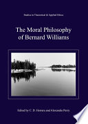 The moral philosophy of Bernard Williams /
