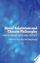 Moral relativism and Chinese philosophy : David Wong and his critics /