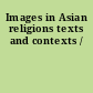 Images in Asian religions texts and contexts /