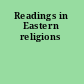Readings in Eastern religions