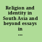 Religion and identity in South Asia and beyond essays in honor of Patrick Olivelle /