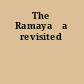 The Ramayaṇa revisited