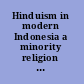 Hinduism in modern Indonesia a minority religion between local, national, and global interests /