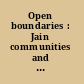 Open boundaries : Jain communities and culture in Indian history /