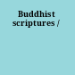 Buddhist scriptures /