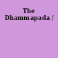 The Dhammapada /