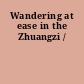 Wandering at ease in the Zhuangzi /