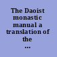 The Daoist monastic manual a translation of the Fengdao kejie /