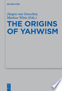 The origins of Yahwism /