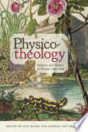Physico-theology Religion and Science in Europe, 1650–1750 /
