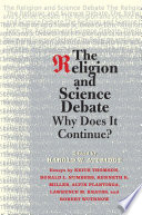 The religion and science debate : why does it continue? /