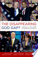 The disappearing God gap? religion in the 2008 presidential election /